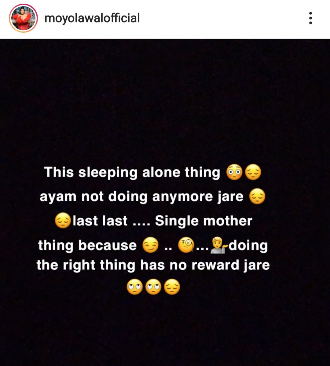 "Doing the right thing has no reward" Moyo Lawal says as she considers becoming a single mother