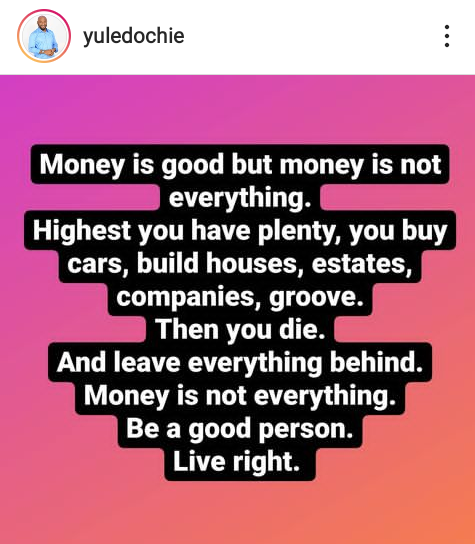 "Money is not everything. Be a good person" -  Actor Yul Edochie says 