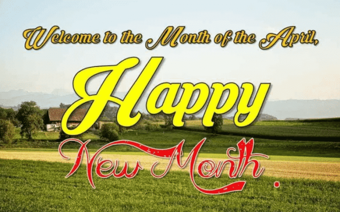 100 Happy New Month of April 2022 Messages, New Month Wishes For All