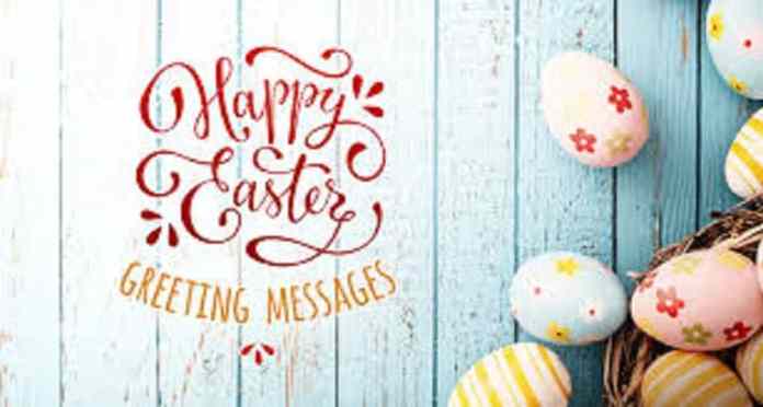 100 Best Happy Easter Messages 2022, Prayers, Wishes To Send To Family and Friends