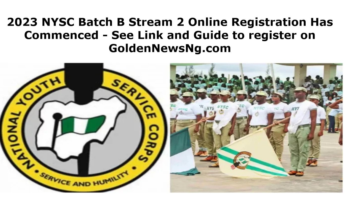 2023 NYSC Batch B Stream 2 Online Registration Has Commenced See Link